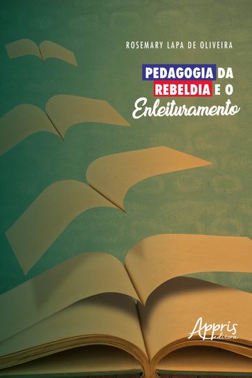 Pedagogia da Rebeldia e o Enleituramento - Rosemary Lapa de Oliveira