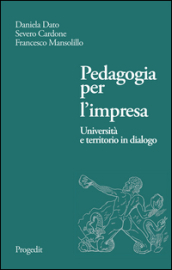 Pedagogia per l impresa. Università e territorio in dialogo