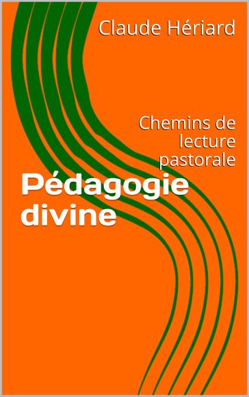 Pédagogie divine - Claude J. Heriard