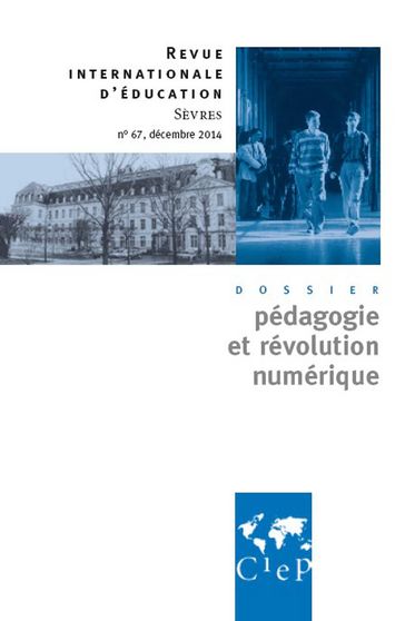 Pédagogie et révolution numérique - Revue internationale d'éducation Sèvres 67 -Ebook - CIEP