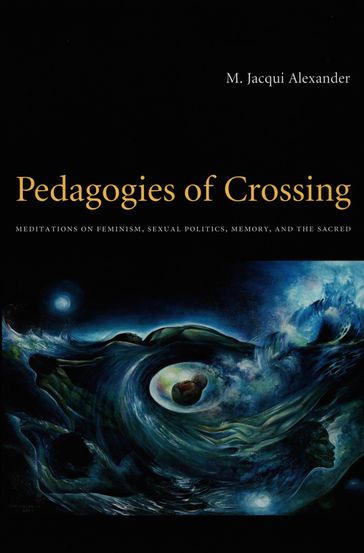 Pedagogies of Crossing - Judith Halberstam - Lisa Lowe - M. Jacqui Alexander