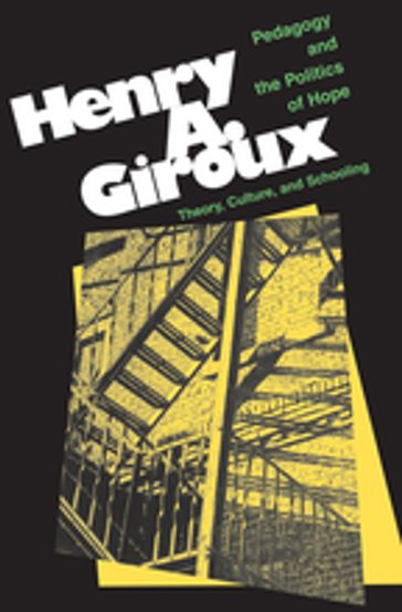 Pedagogy And The Politics Of Hope - Henry Giroux
