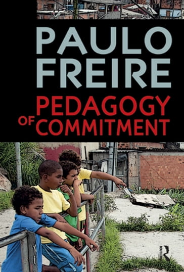 Pedagogy of Commitment - Paulo Freire