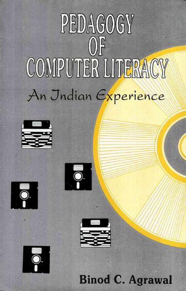 Pedagogy of Computer Literacy an Indian Experience - Binod C. Agrawal