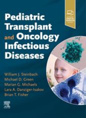 Pediatric Transplant and Oncology Infectious Diseases E-Book