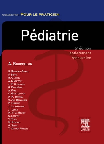 Pédiatrie - Chantal Wood - Xavier Hernandorena - Georges Deschênes - Mathie Lorrot - Sonia Prot-Labarthe - Pierre Foucaud - Arnaud Garnier - Pauline Krug-Tricot - Gaelle Le Henaff - Jean-Claude Carel - Didier Ernenwein - Véronique Houdouin - Edouard Bingen - Emmanuel Grimprel - Sylvie N