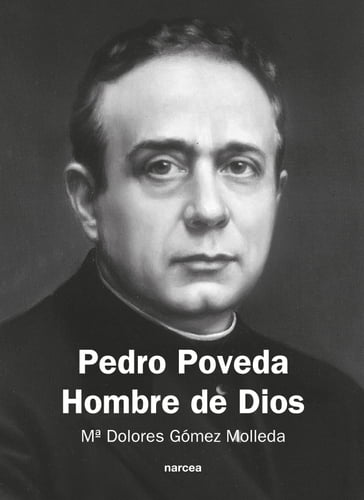 Pedro Poveda Hombre de Dios - Mª Dolores Gómez Molleda