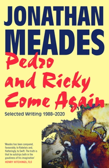 Pedro and Ricky Come Again - Jonathan Meades