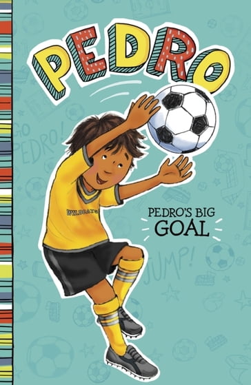 Pedro's Big Goal - Fran Manushkin