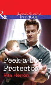 Peek-A-Boo Protector (Mills & Boon Intrigue)