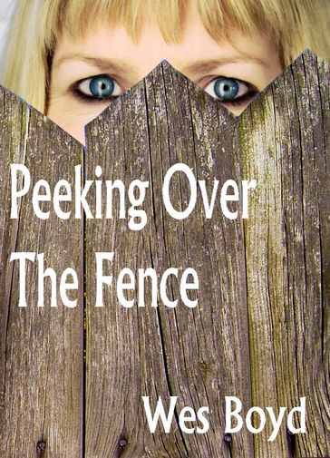 Peeking Over the Fence - Wes Boyd