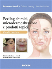 Peeling chimici, microdermoabrasione e prodotti topici. Guida pratica