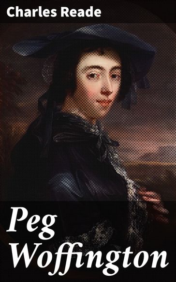 Peg Woffington - Charles Reade