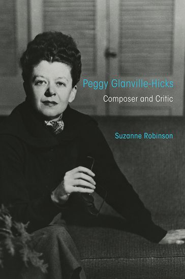 Peggy Glanville-Hicks - Suzanne Robinson