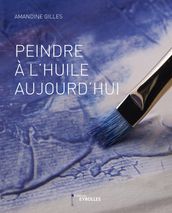 Peindre à l huile aujourd hui