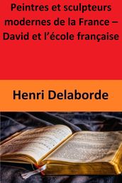 Peintres et sculpteurs modernes de la France David et l école française