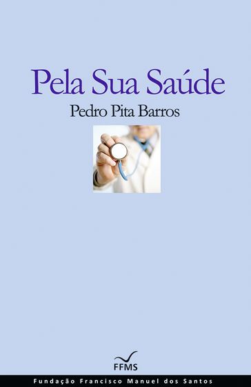 Pela Sua Saúde - Pedro Pita Barros