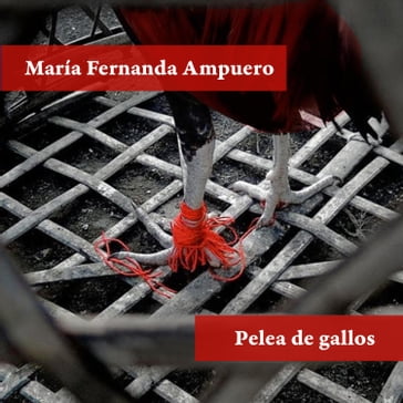 Pelea de gallos - María Fernanda Ampuero