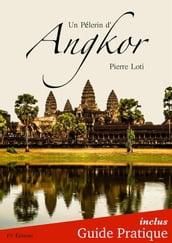 Un Pèlerin d Angkor + Guide Pratique Illustré