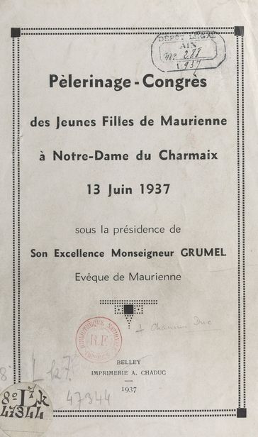 Pèlerinage-congrès des jeunes filles de Maurienne à Notre-Dame du Charmaix, 13 juin 1937, sous la présidence de son excellence Monseigneur Grumel, évêque de Maurienne - Frédéric Duc - Théophile Paravy - L. Roche