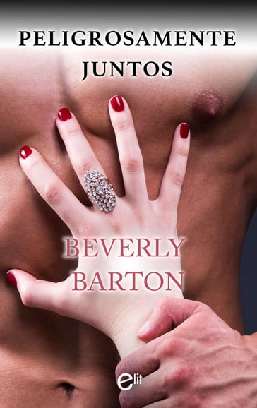 Peligrosamente juntos - Beverly Barton