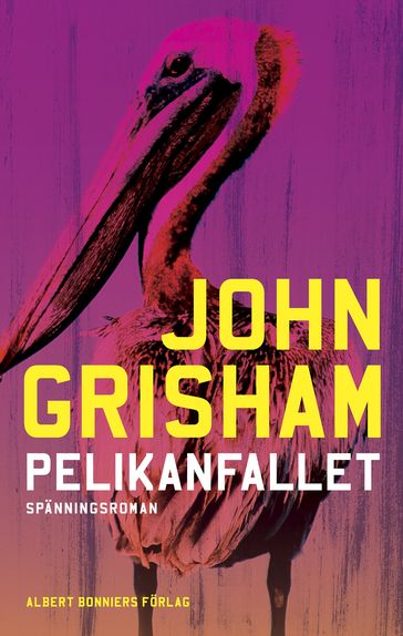 Pelikanfallet - John Grisham - Sofia Scheutz