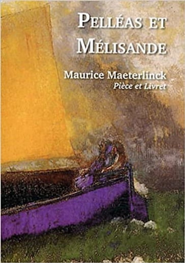 Pelléas et Mélisande - Maurice Maeterlinck