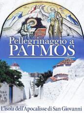 Pellegrinaggio A Patmos - L Isola Dell Apocalisse Di San Giovanni