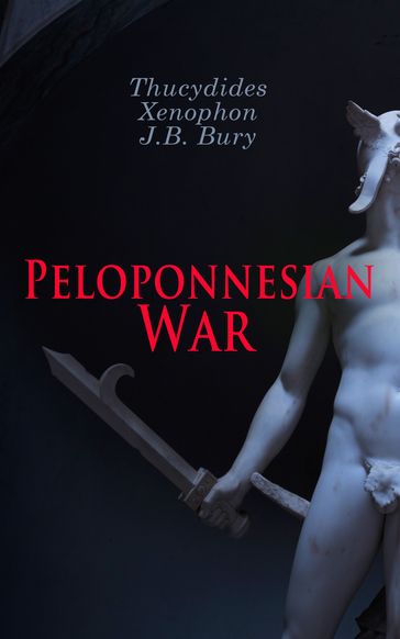 Peloponnesian War - J.B. Bury - Thucydides - Xenophon