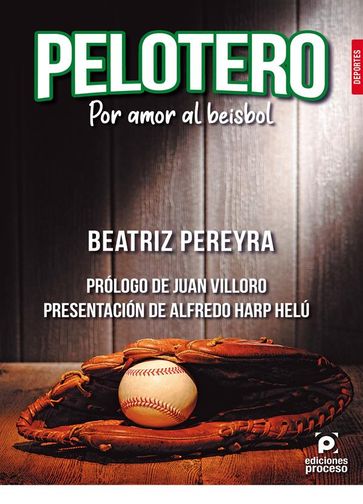 Pelotero. Por amor al beisbol - Beatriz Pereyra