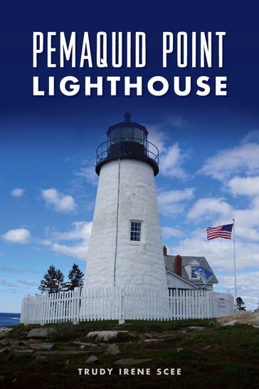 Pemaquid Point Lighthouse - Trudy Irene Scee