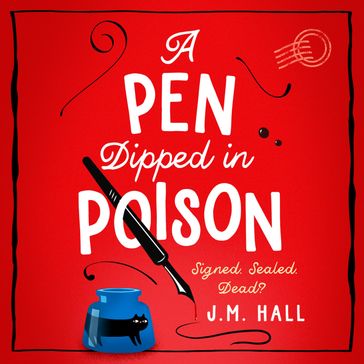 A Pen Dipped in Poison: A witty and cosy mystery story, perfect for fans of Richard Osman - J.M. Hall