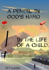 A Pencil In God s Hand In The Life Of A Child