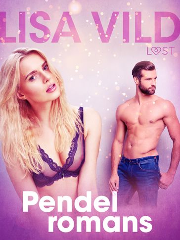 Pendelromans - erotisk novell - Lisa Vild