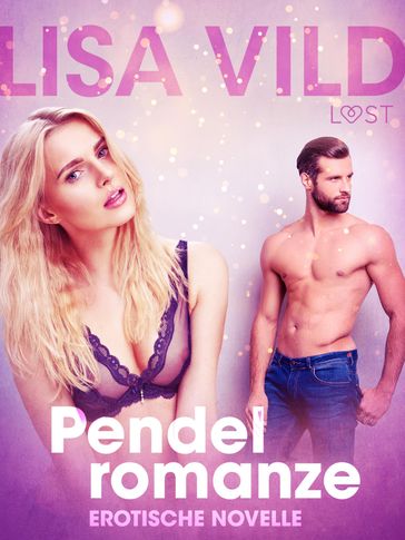 Pendelromanze: Erotische Novelle - Lisa Vild
