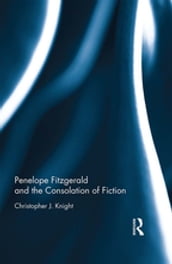 Penelope Fitzgerald and the Consolation of Fiction