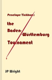 Penelope Tickham: the Baden-Württemburg Tournament
