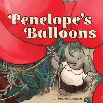 Penelope's Balloons - Brooke Bourgeois