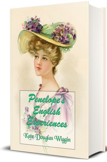 Penelope's English Experiences (Illustrated) - Kate Douglas Wiggin