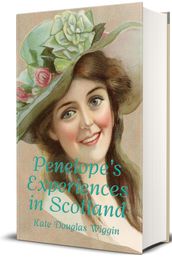 Penelope s Experiences in Scotland (Illustrated)