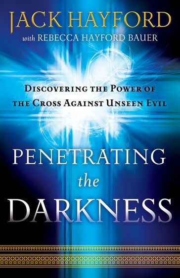 Penetrating the Darkness - Jack Hayford