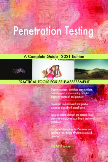 Penetration Testing A Complete Guide - 2021 Edition - Gerardus Blokdyk
