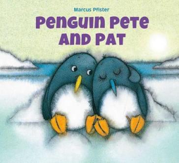 Penguin Pete and Pat - Marcus Pfister