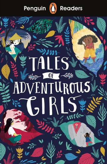 Penguin Readers Level 1: Tales of Adventurous Girls (ELT Graded Reader) - Penguin Random House Children