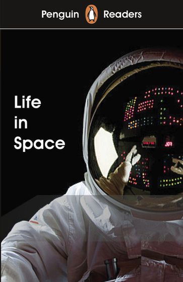 Penguin Readers Level 2: Life in Space (ELT Graded Reader) - Penguin Random House Children