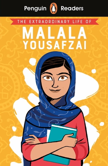 Penguin Readers Level 2: The Extraordinary Life of Malala Yousafzai (ELT Graded Reader) - Penguin Random House Children