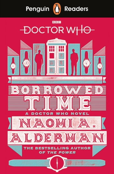 Penguin Readers Level 5: Doctor Who: Borrowed Time (ELT Graded Reader) - Naomi Alderman