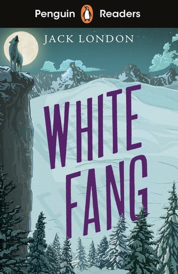 Penguin Readers Level 6: White Fang (ELT Graded Reader) - Jack London