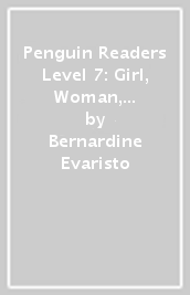 Penguin Readers Level 7: Girl, Woman, Other (ELT Graded Reader)