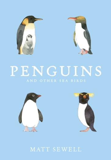 Penguins and Other Sea Birds - Matt Sewell